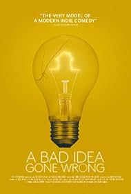 A Bad Idea Gone Wrong watch-A Bad Idea Gone Wrong