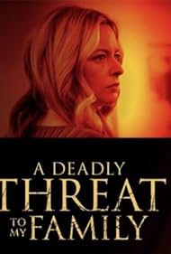 A Deadly Threat to My Family watch-A Deadly Threat to My Family