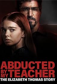 Abducted by My Teacher The Elizabeth Thomas Story watch-Abducted by My Teacher The Elizabeth Thomas Story