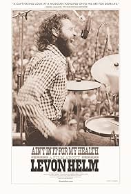 Ain t in It for My Health A Film About Levon Helm watch-Ain t in It for My Health A Film About Levon Helm