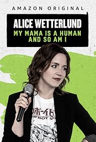 Alice Wetterlund My Mama Is a Human and So Am I watch-Alice Wetterlund My Mama Is a Human and So Am I