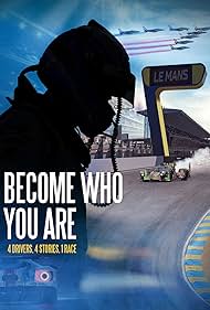 Become Who You Are 4 Drivers 4 Stories 1 Race watch-Become Who You Are 4 Drivers 4 Stories 1 Race