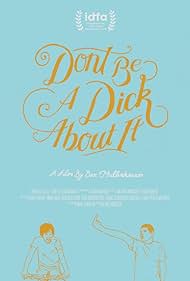 Don t Be a Dick About It watch-Don t Be a Dick About It