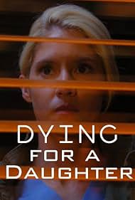 Dying for a Daughter watch-Dying for a Daughter