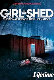 watch-Girl in the Shed  The Kidnapping of Abby Hernandez