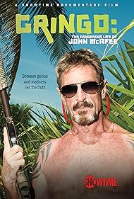 Gringo The Dangerous Life of John McAfee watch-Gringo The Dangerous Life of John McAfee