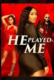 He Played Me watch-He Played Me
