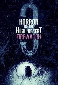 Horror in the High Desert 3 Firewatch watch-Horror in the High Desert 3 Firewatch