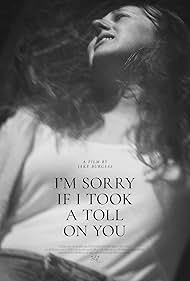 I m Sorry If I Took a Toll on You watch-I m Sorry If I Took a Toll on You
