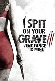 I Spit on Your Grave III Vengeance is Mine watch-I Spit on Your Grave III Vengeance is Mine
