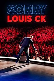 Louis C K Sorry watch-Louis C K Sorry