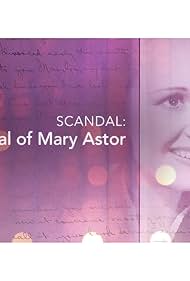 Scandal The Trial of Mary Astor watch-Scandal The Trial of Mary Astor
