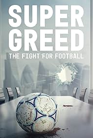 Super Greed The Fight for Football watch-Super Greed The Fight for Football