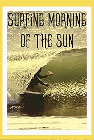 Surfing Morning of the Sun watch-Surfing Morning of the Sun