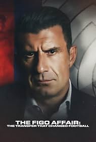 The Figo Affair The Transfer That Changed Football watch-The Figo Affair The Transfer That Changed Football