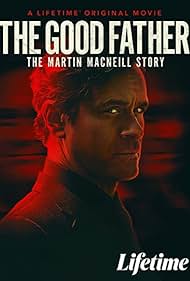 The Good Father The Martin MacNeill Story watch-The Good Father The Martin MacNeill Story