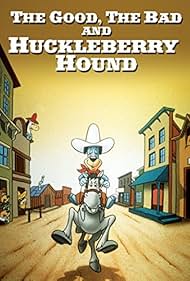 The Good the Bad and Huckleberry Hound watch-The Good the Bad and Huckleberry Hound