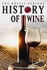 The Mostly Serious History of Wine watch-The Mostly Serious History of Wine