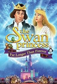 The Swan Princess Far Longer Than Forever watch-The Swan Princess Far Longer Than Forever