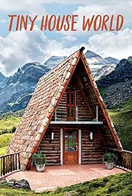 Tiny House World watch-Tiny House World
