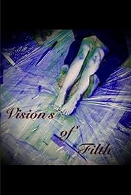 Visions of Filth watch-Visions of Filth