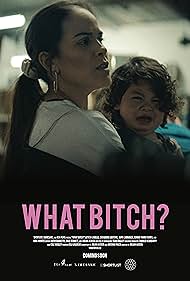 What Bitch watch-What Bitch