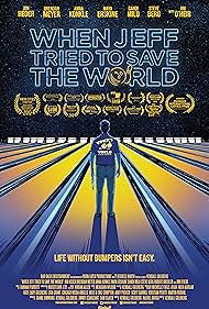 When Jeff Tried to Save the World watch-When Jeff Tried to Save the World