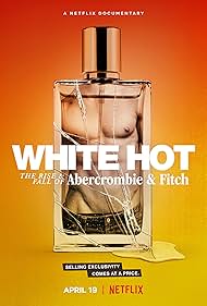 White Hot The Rise Fall of Abercrombie Fitch watch-White Hot The Rise Fall of Abercrombie Fitch