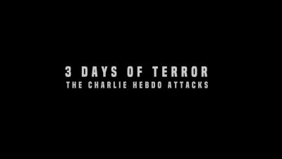 watch-3 Days of Terror  The Charlie Hebdo Attacks