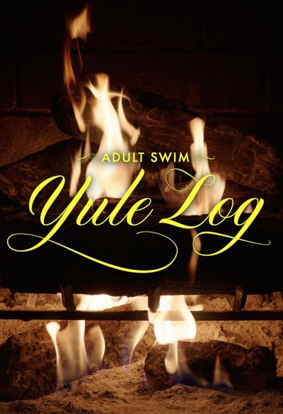 watch-Adult Swim Yule Log  aka The Fireplace