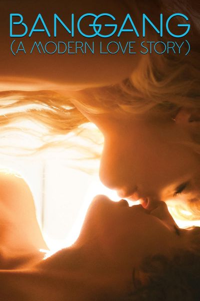 watch-Bang Gang  A Modern Love Story