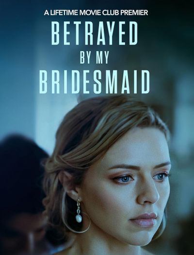 watch-Betrayed by My Bridesmaid