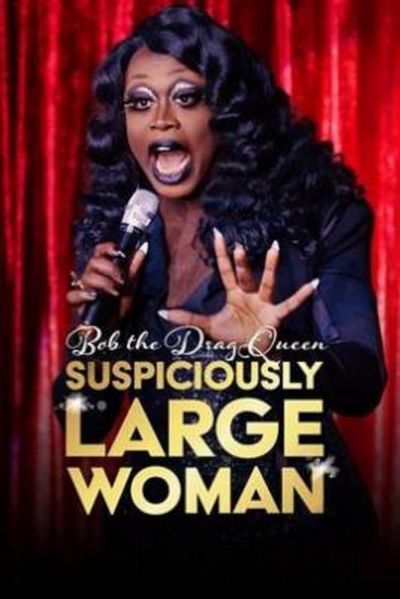 watch-Bob the Drag Queen  Suspiciously Large Woman