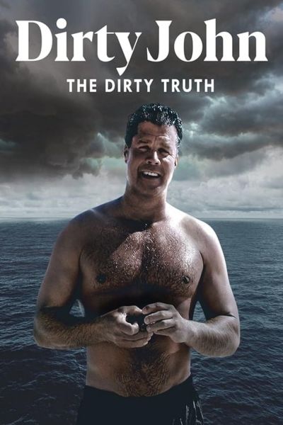 watch-Dirty John  The Dirty Truth