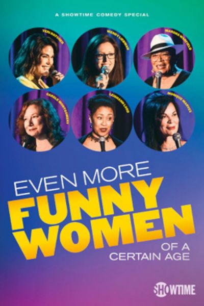 watch-Even More Funny Women of a Certain Age