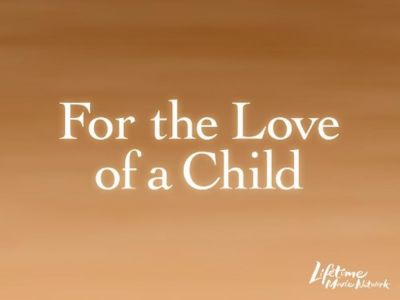 watch-For the Love of a Child