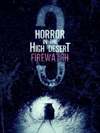 watch-Horror in the High Desert 3  Firewatch