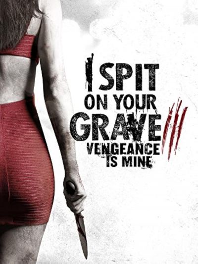 watch-I Spit on Your Grave III  Vengeance is Mine