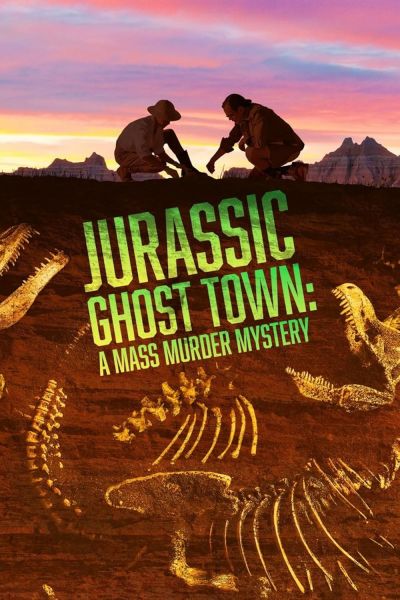watch-Jurassic Ghost Town  A Mass Murder Mystery