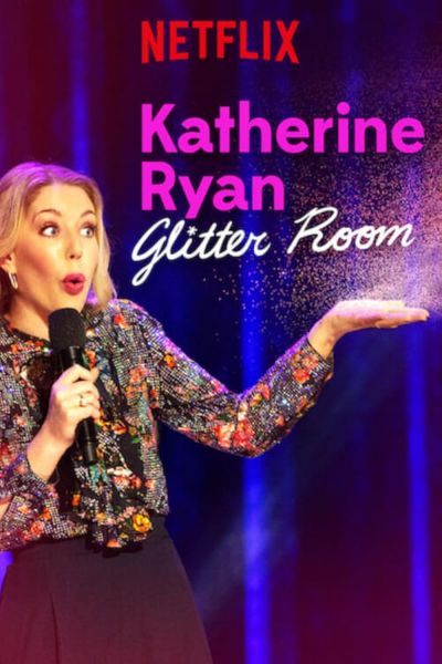 watch-Katherine Ryan  Glitter Room