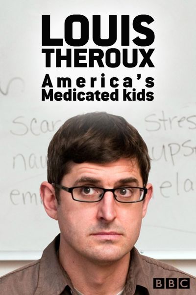 watch-Louis Theroux  America s Medicated Kids