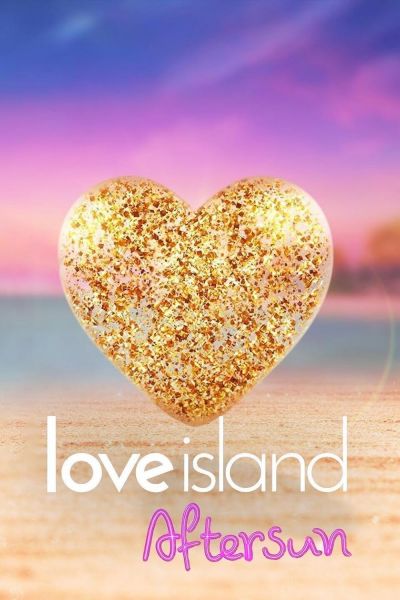 watch-Love Island  Aftersun