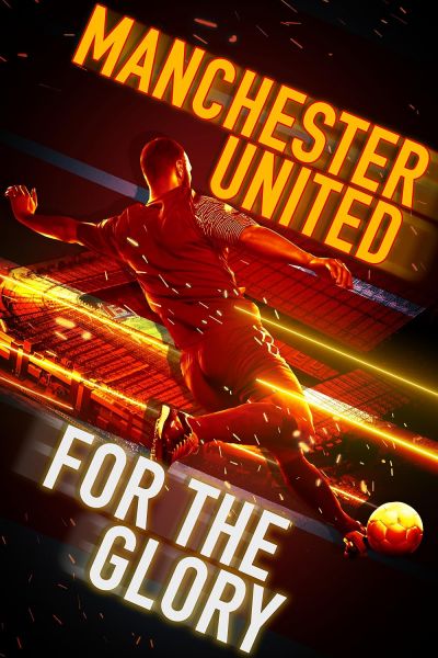watch-Manchester United  For the Glory