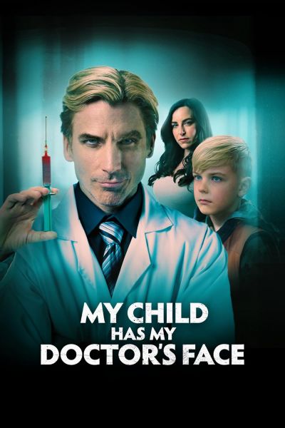 watch-My Child Has My Doctor   s Face