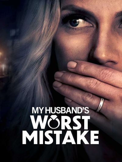 watch-My Husband s Worst Mistake