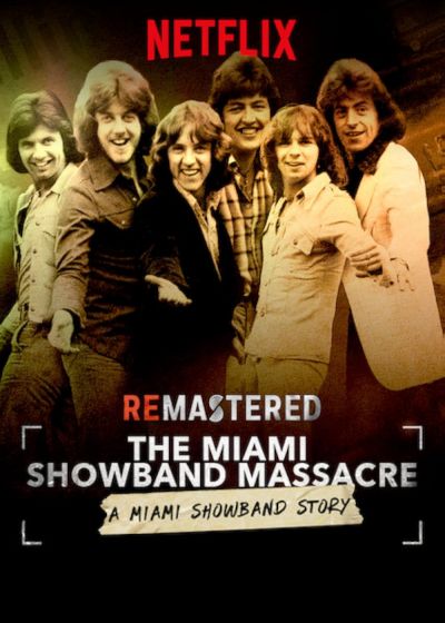 watch-ReMastered  The Miami Showband Massacre