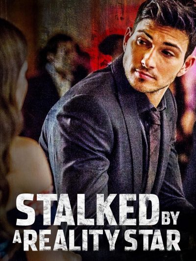 watch-Stalked by a Reality Star