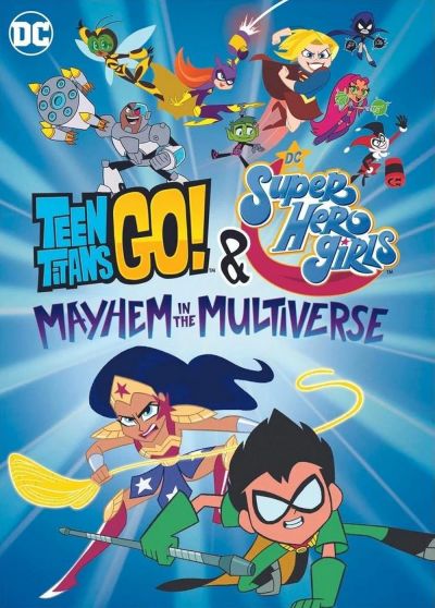 watch-Teen Titans Go    DC Super Hero Girls  Mayhem in the Multiverse