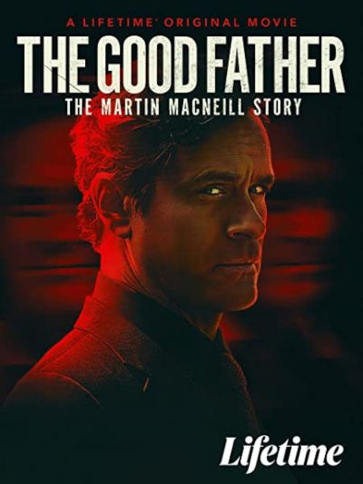 watch-The Good Father  The Martin MacNeill Story
