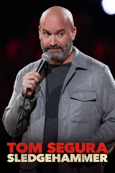 watch-Tom Segura  Sledgehammer